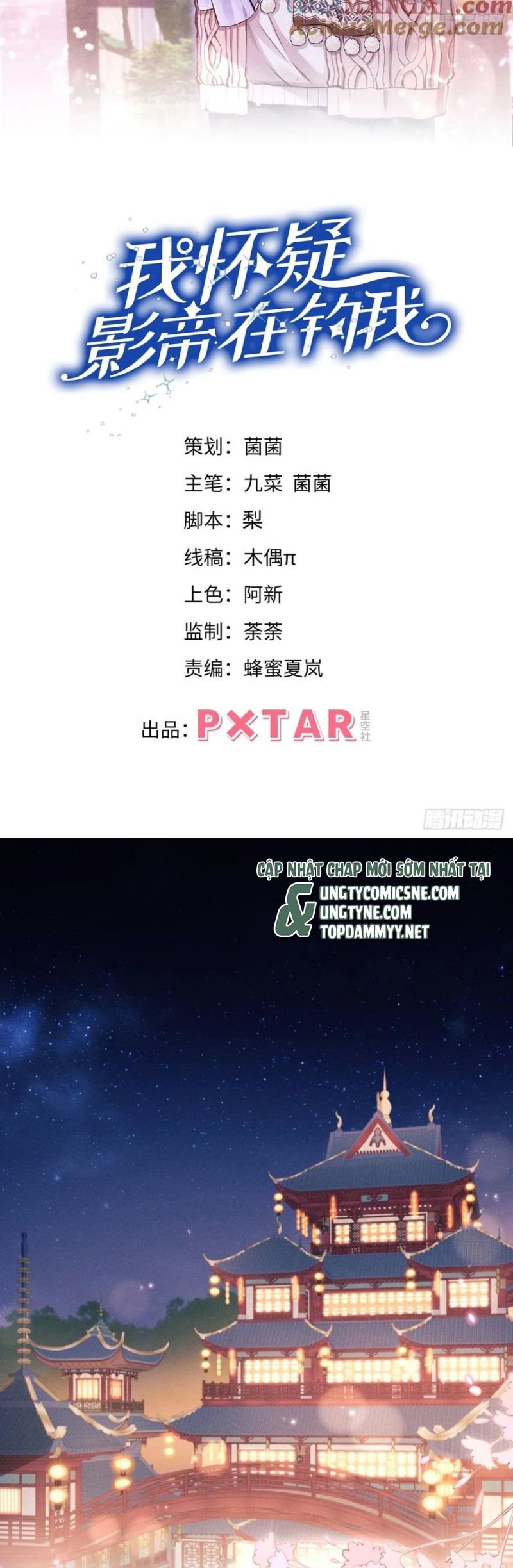 Tôi Hoài Nghi Ảnh Đế Đang Theo Đuổi Tôi Chap 185 - Next Chap 186